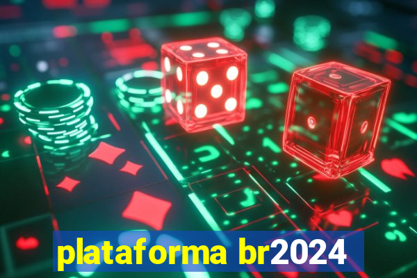 plataforma br2024